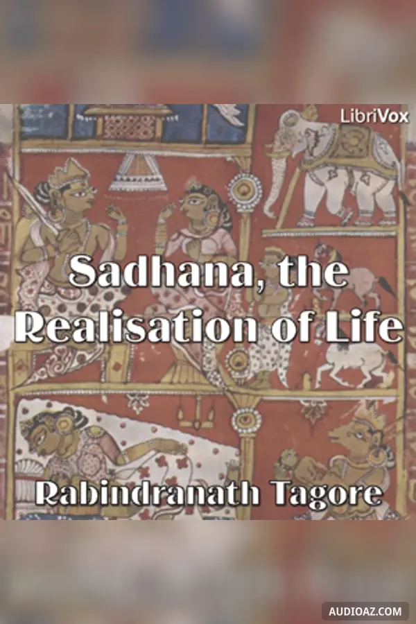 Sadhana, the Realisation of Life