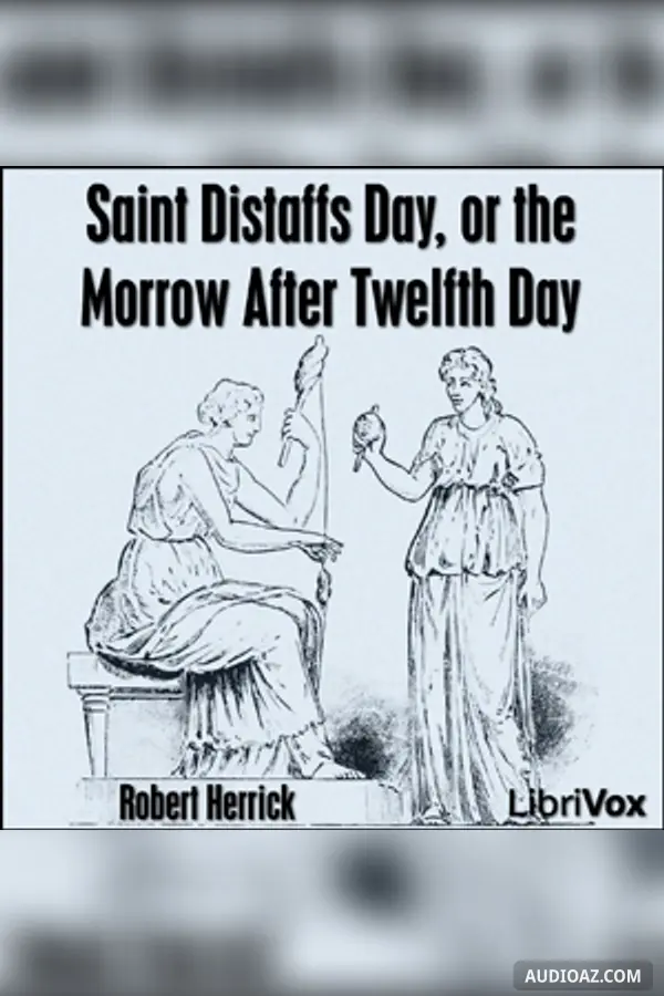 Saint Distaffs day, or the morrow after Twelfth day