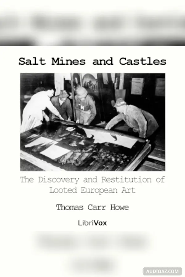 Salt Mines and Castles: The Discovery and Restitution of Looted European Art