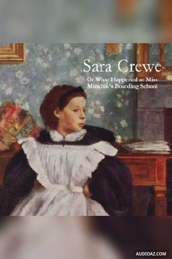 Sara Crewe: or, What Happened at Miss Minchin’s Boarding School