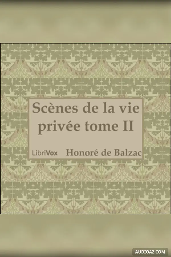 Comédie Humaine: 02 - Scènes de la vie privée tome 2  (3-9-42)