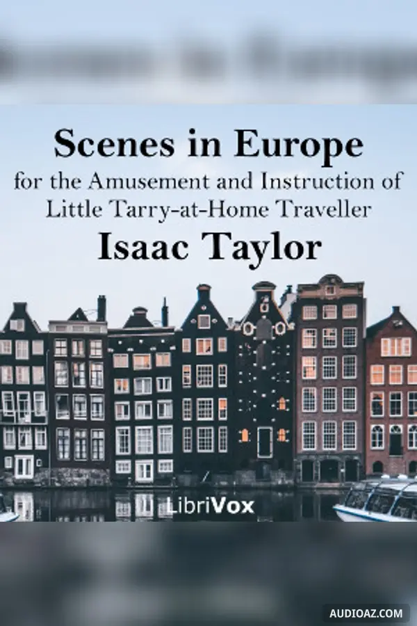 Scenes in Europe, for the Amusement and Instruction of Little Tarry-at-Home Travellers