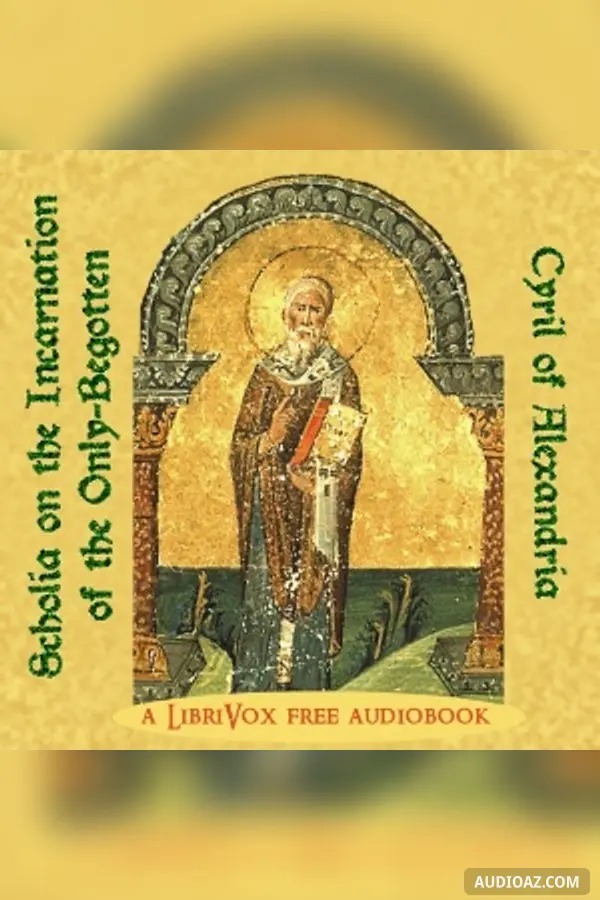 Scholia on the Incarnation of the Only-Begotten