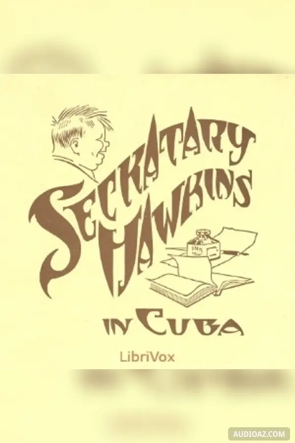 Seckatary Hawkins in Cuba