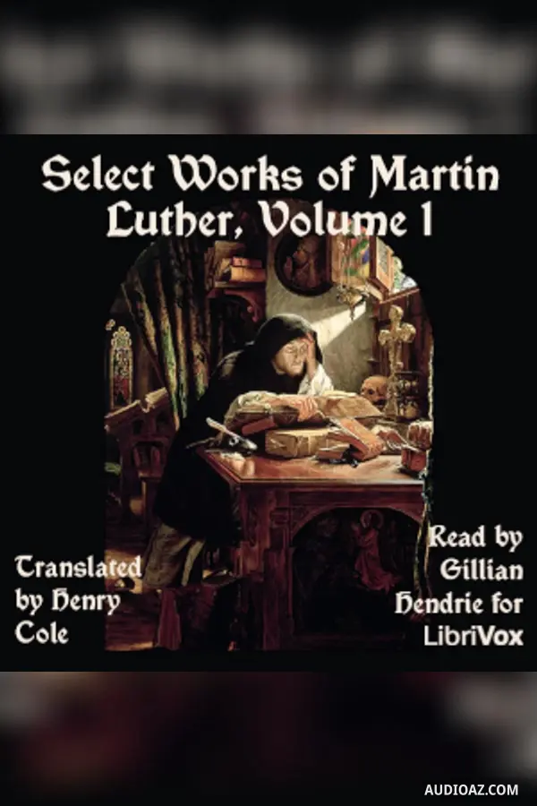 Select Works of Martin Luther, Vol 1