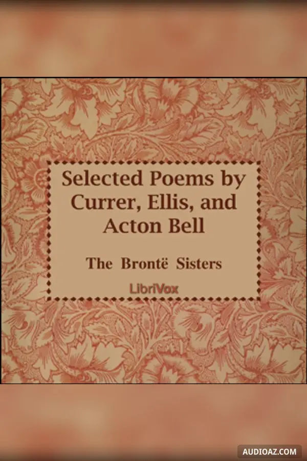 Selected Poems by Currer, Ellis and Acton Bell