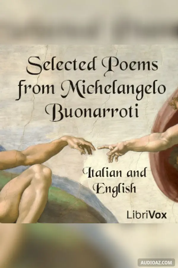 Selected Poems from Michelangelo Buonarroti (Italian and English)