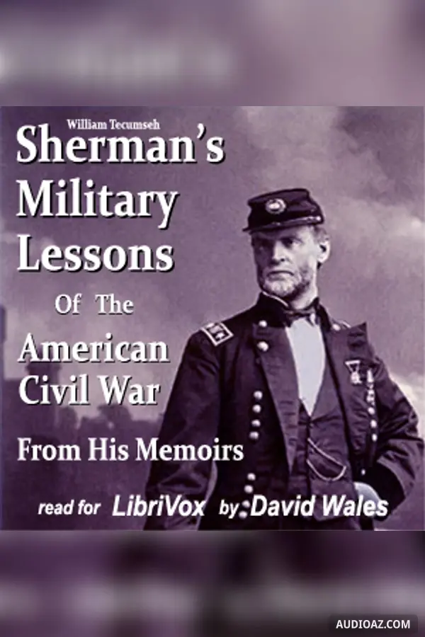 Sherman’s Military Lessons Of The American Civil War, From His Memoirs