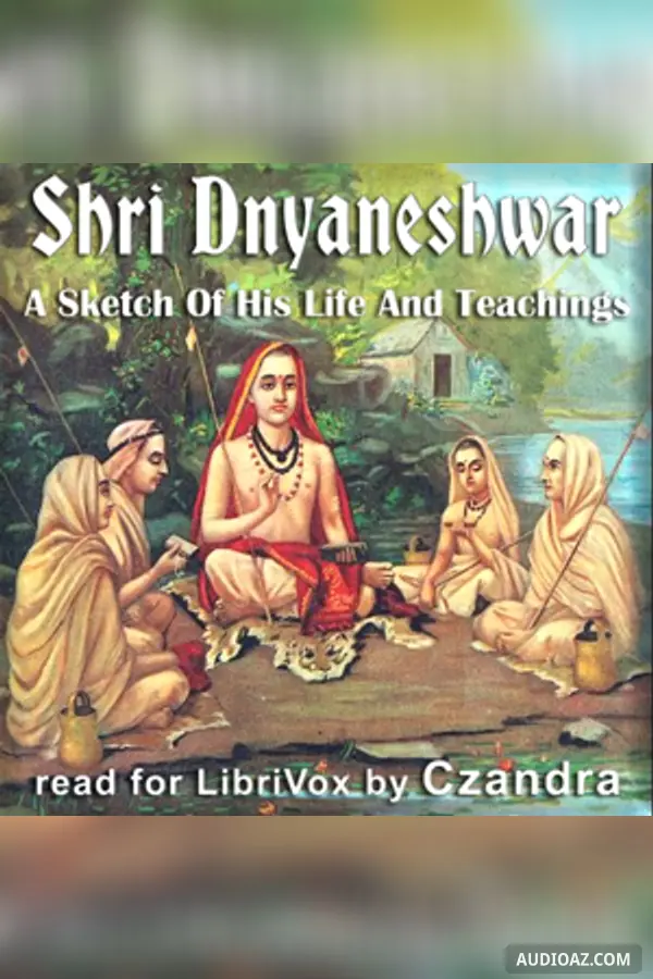 Shri Dnyaneshwar - A Sketch Of His Life And Teachings
