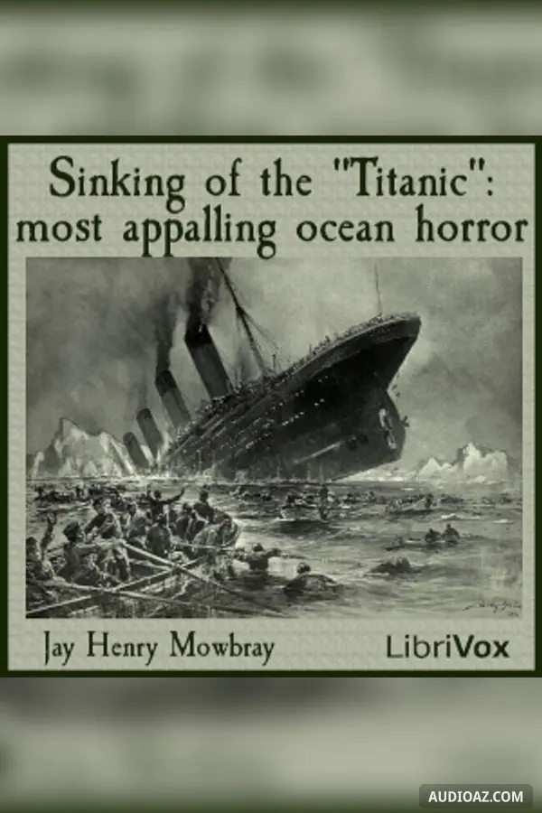 Sinking of the "Titanic" : most appalling ocean horror
