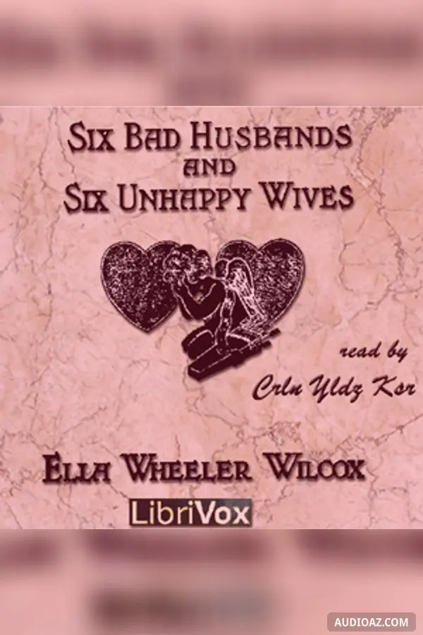 Six Bad Husbands and Six Unhappy Wives