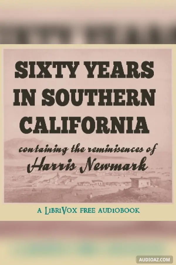 Sixty Years in Southern California 1853-1913