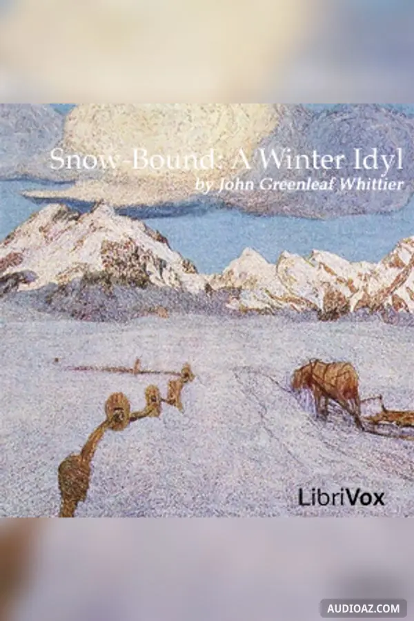 Snow-Bound: A Winter Idyl