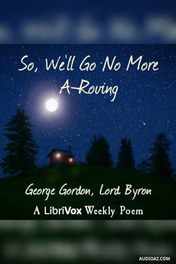 So, We'll Go No More A-Roving