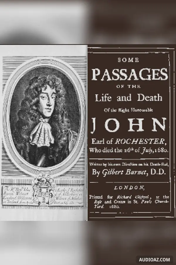 Some Passages of the Life and Death of the Right Honourable John, Earl of Rochester