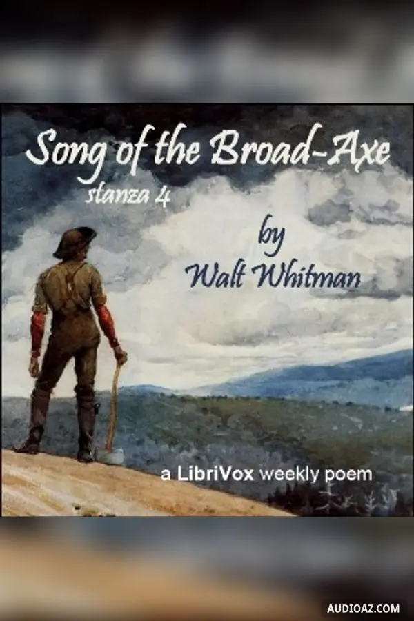 Song of the Broad-Axe - stanza 4
