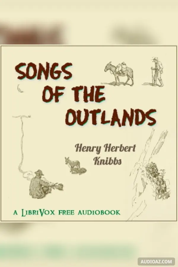 Songs of the Outlands: Ballads of the Hoboes and Other Verse