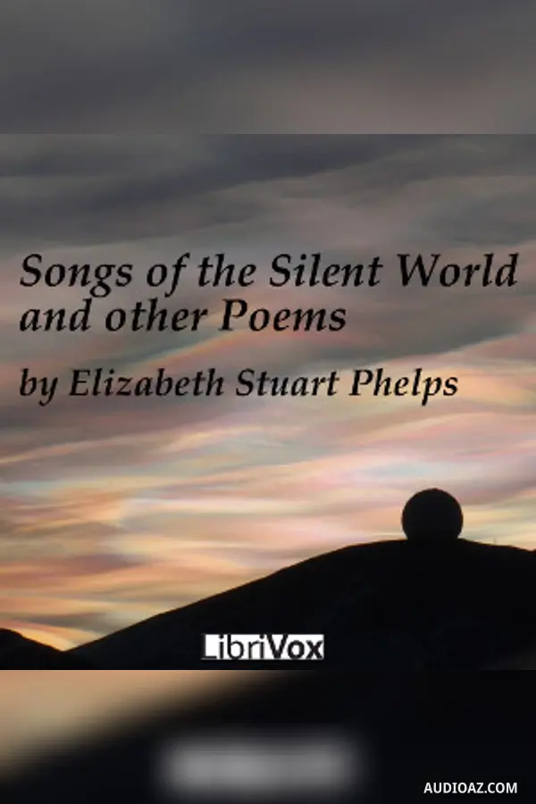 Songs of the Silent World, and Other Poems