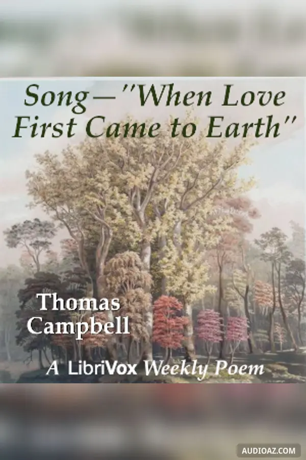 Song—''When Love came first to Earth.''