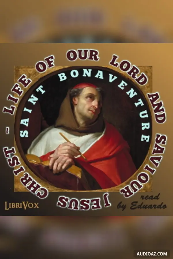 St. Bonaventure's Life of Our Lord and Saviour Jesus Christ
