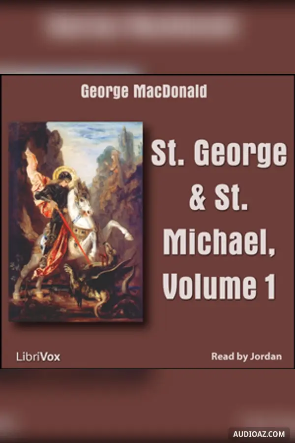 St. George and St. Michael, Volume 1
