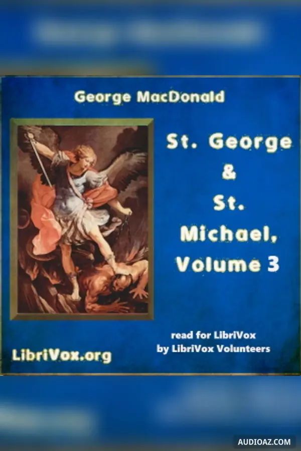 St. George and St. Michael, Volume 3