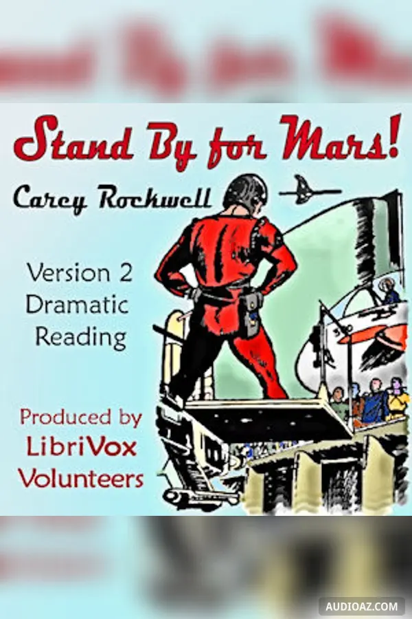 Stand By For Mars! (Version 2 Dramatic Reading)