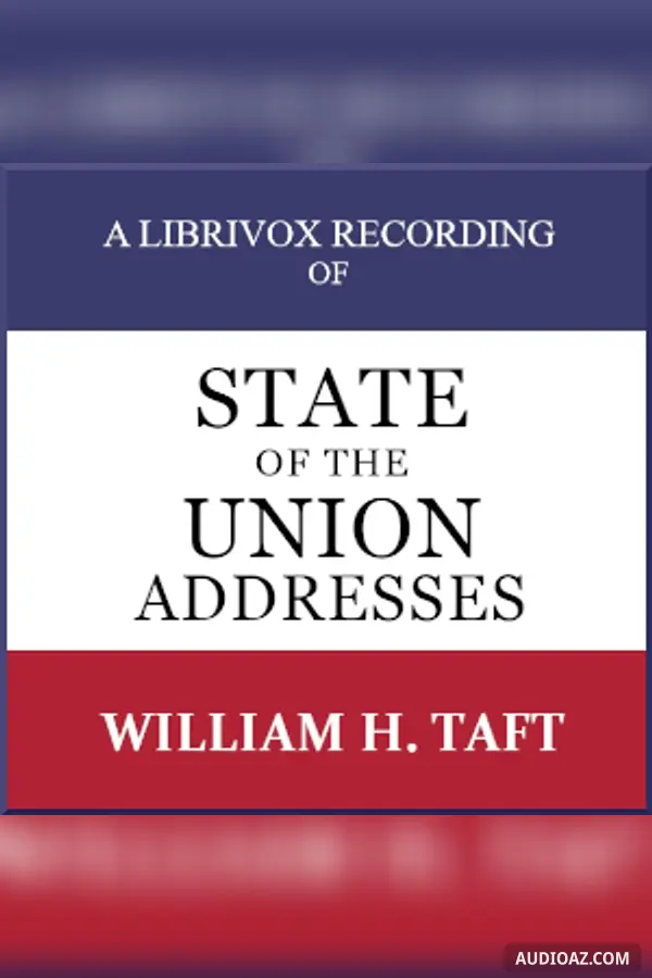 State of the Union Addresses by United States Presidents (1909 - 1912)