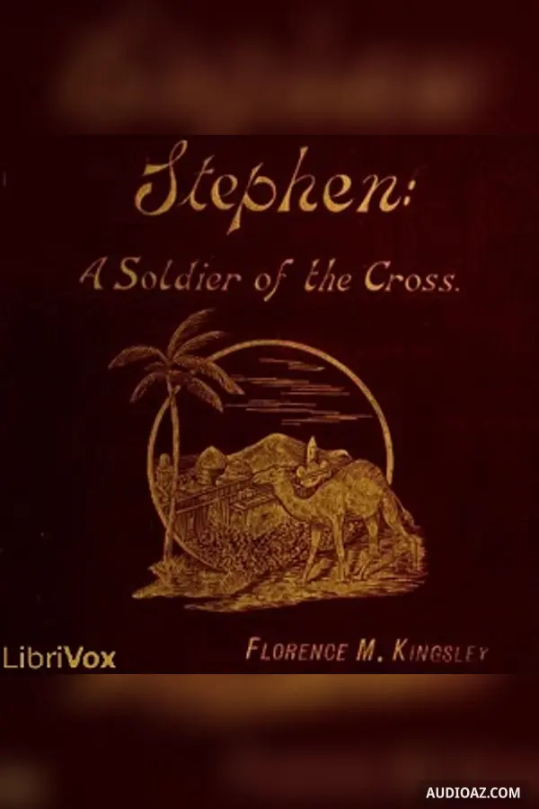 Stephen: A Soldier of the Cross