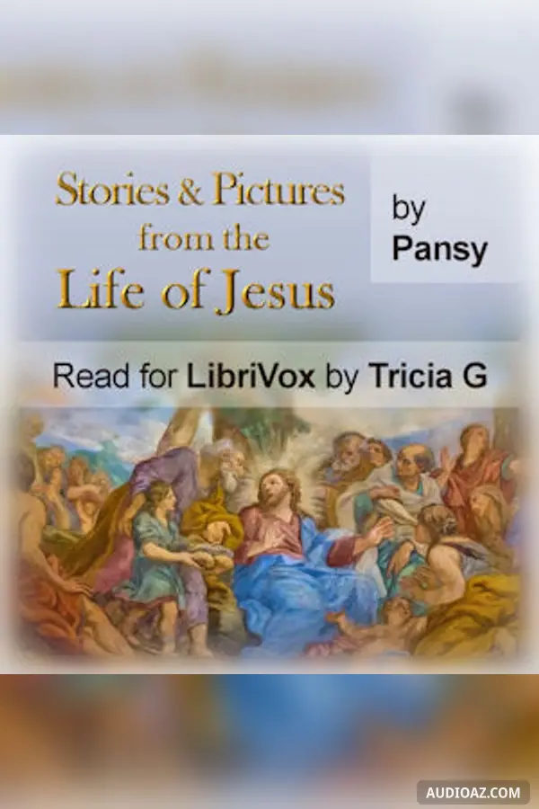 Stories and Pictures from the Life of Jesus