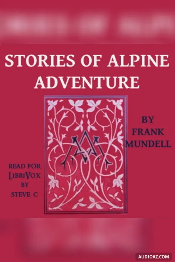 Stories Of Alpine Adventure