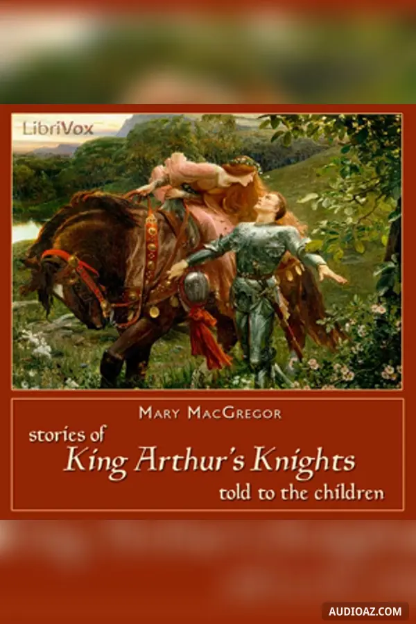 Stories of King Arthur's Knights Told to the Children