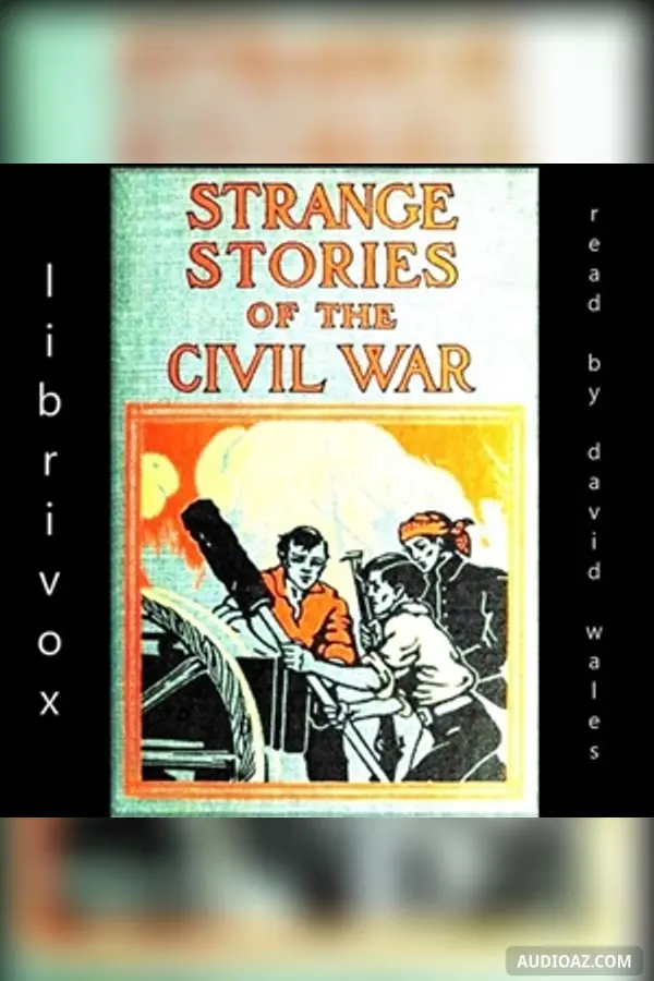 Strange Stories Of The Civil War