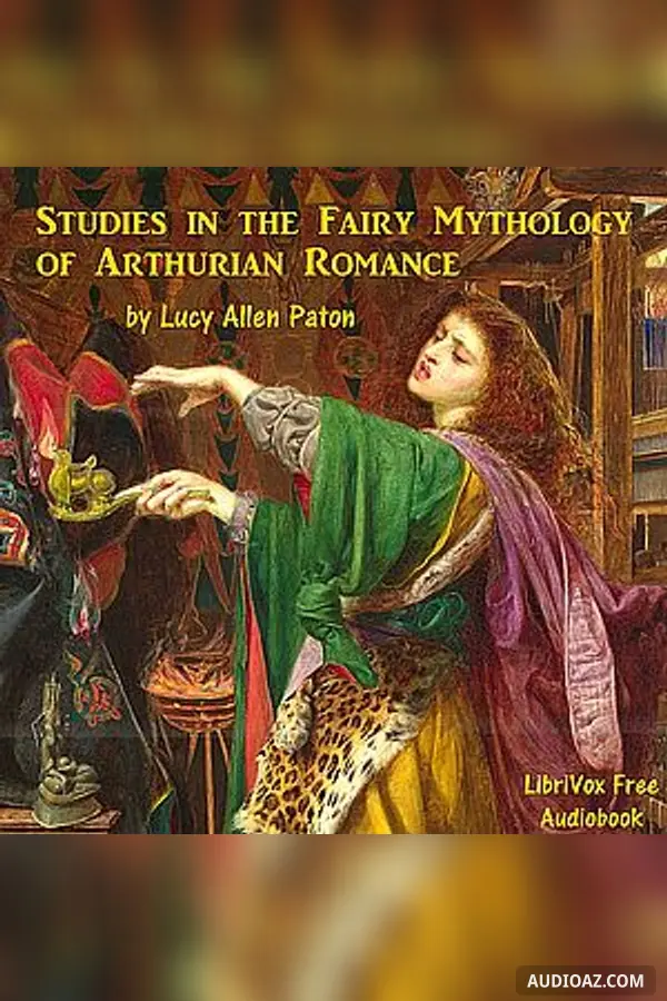 Studies in the Fairy Mythology of Arthurian Romance