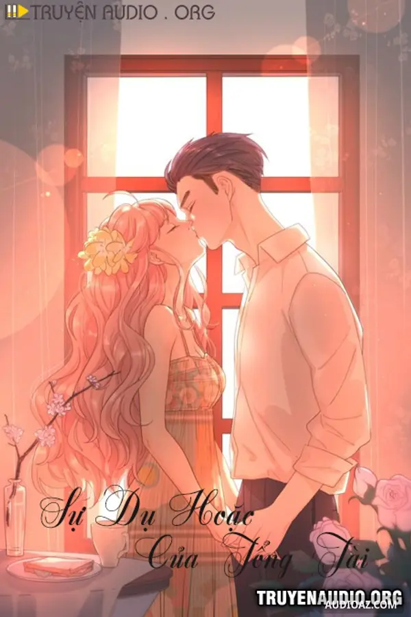 Sự Dụ Hoặc Của Tổng Tài