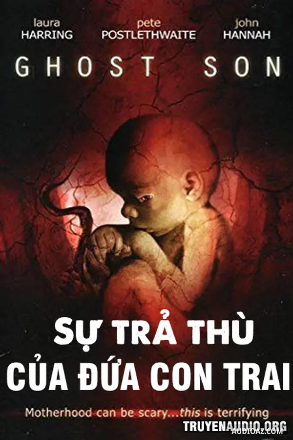 Sự Trả Thù Của Đứa Con Trai - Truyện Kinh Dị