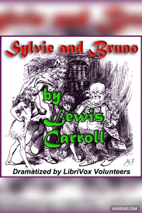 Sylvie and Bruno (Version 2 Dramatic Reading)