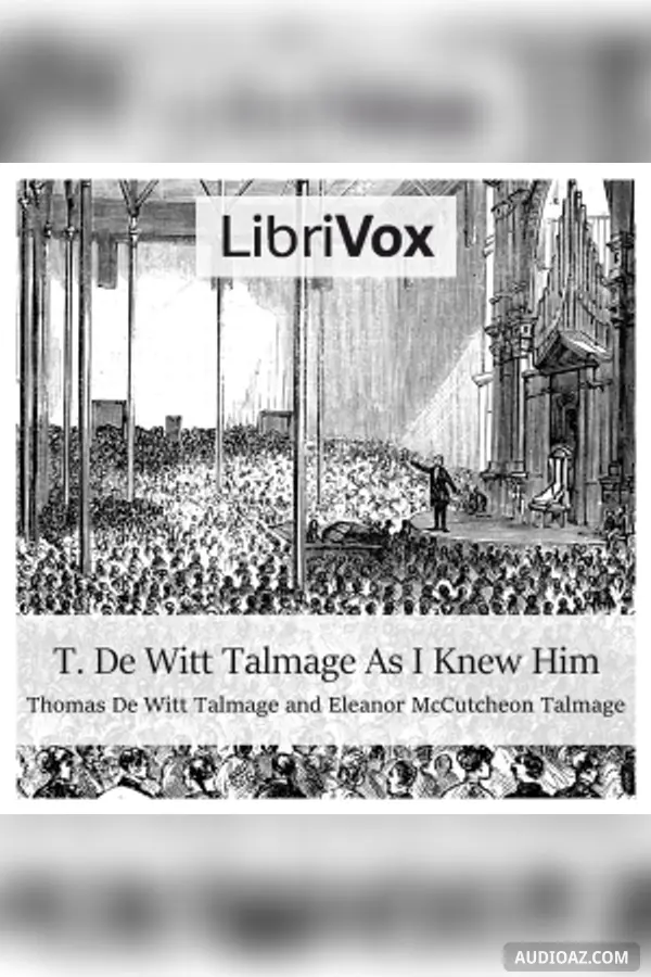 T. De Witt Talmage As I Knew Him