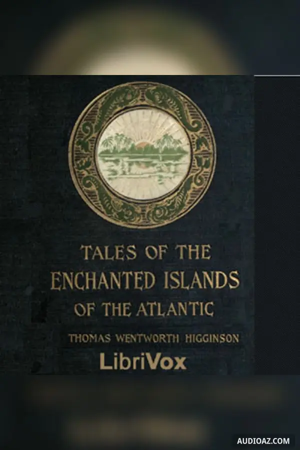Tales of the Enchanted Islands of the Atlantic