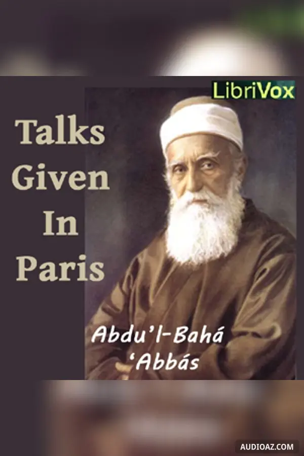 Talks by Abdul Baha Given in Paris