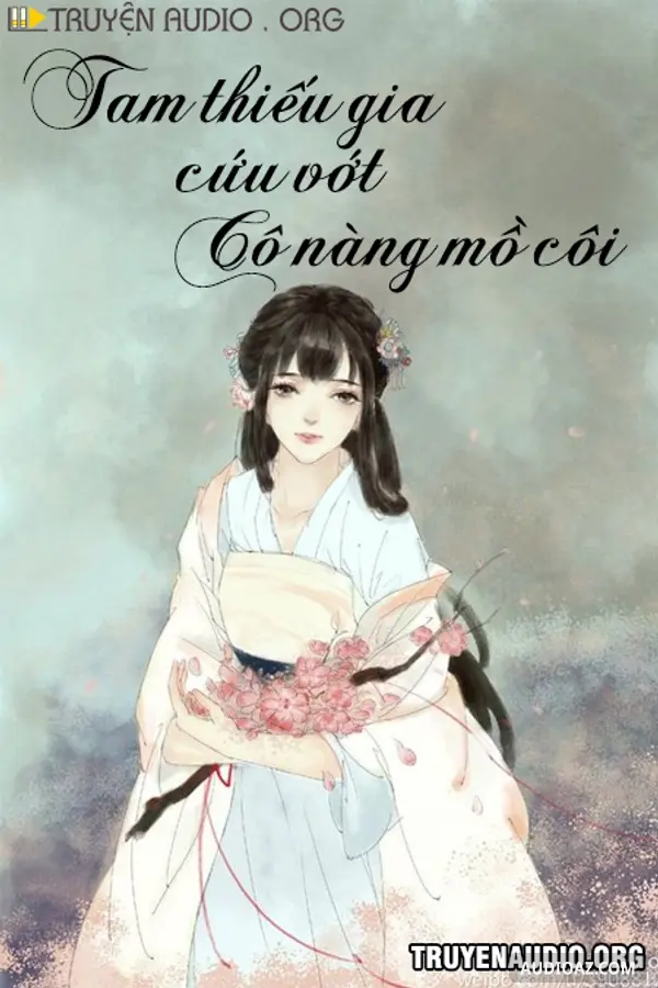 Tam Thiếu Gia Cứu Vớt Cô Nàng Mồ Côi