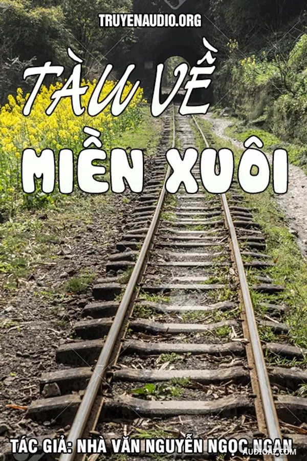 Tàu Về Miền Xuôi - Nguyễn Ngọc Ngạn