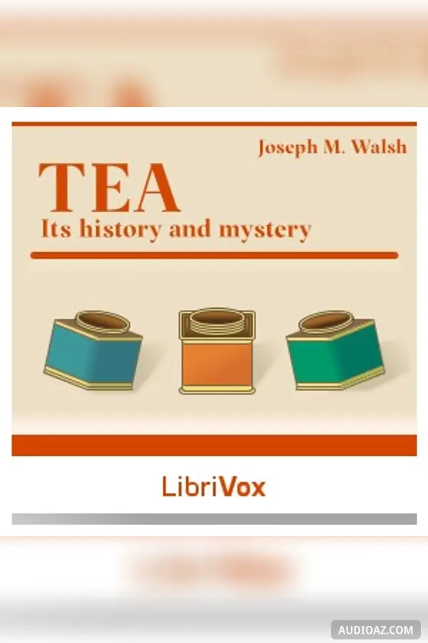 Tea: Its History and Mystery