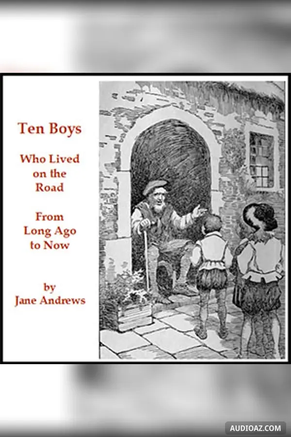 Ten Boys Who Lived on the Road from Long Ago to Now