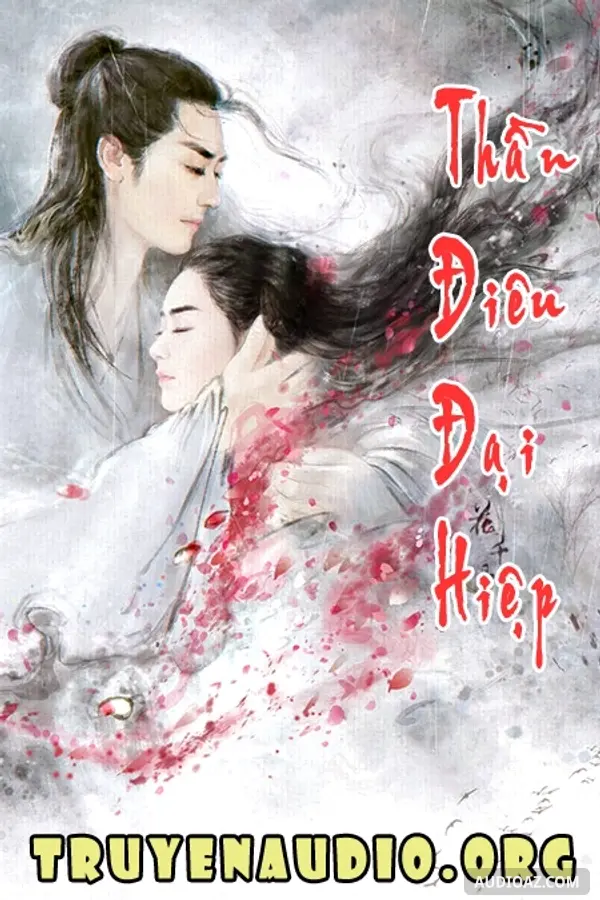 Thần Điêu Đại Hiệp - Truyện Audio Kiếm Hiệp