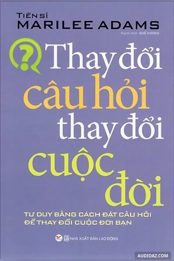 Thay Đổi Câu Hỏi Thay Đổi Cuộc Đời
