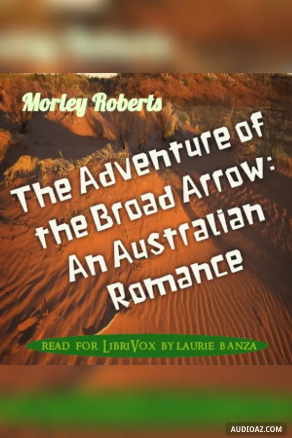 The Adventure of the Broad Arrow: An Australian Romance