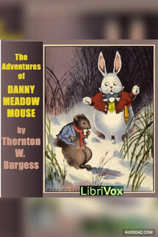 The Adventures of Danny Meadow Mouse (Dramatic Reading)
