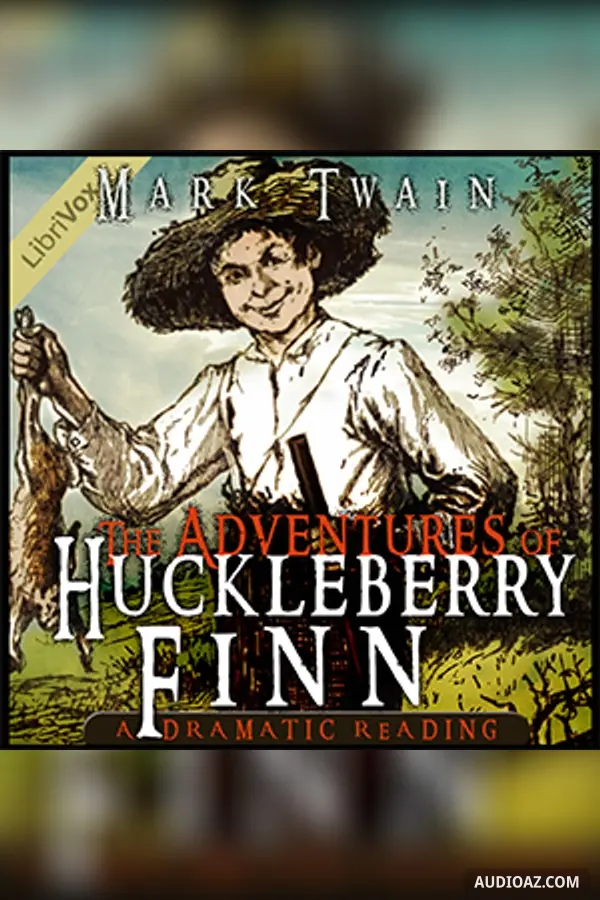 The Adventures of Huckleberry Finn (Dramatic Reading)