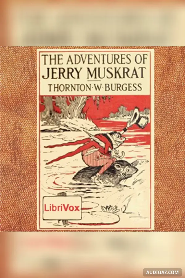 The Adventures of Jerry Muskrat (Dramatic Reading)